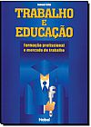 Capa do livro TRABALHO E EDUCACAO, GILIO,ISMAEL