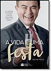 Capa do livro Vida � uma Festa, A, Bruno Meier