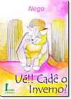 Capa do livro U�!! Cad� o Inverno?, Nega
