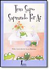 Capa do livro Tem Sapo Sapeando Por Aí, Sônia Aparecida de Souza Martinez