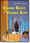 Capa do livro Voando Baixo Voando Alto, João Alberto Padoveze