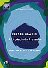 Capa do livro Urgência do Presente: Biografia da Crise Ambiental, A, Israel Klabin