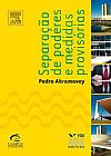 Capa do livro Separação de Poderes e Medidas Provisórias, Pedro Vieira Abramovay