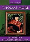 Capa do livro Thomas More: Estadista e Fil�sofo da Utopia, Thomas More