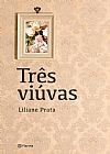 Capa do livro Tr�s vi�vas, Liliane Prata
