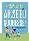 Capa do livro Ah, se eu soubesse!, Shannon Gary; Warden
