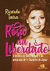 Capa do livro Rosa da liberdade, Ricardo Taira