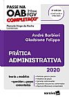 Capa do livro Passe na OAB - 2� Fase - FGV - Completa�o - Pr�tica Administrativa, Gladstone Marcelo Hugo Da; Felippo