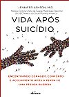 Capa do livro Vida Ap�s Suic�dio, Jennifer Ashton