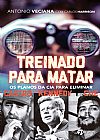Capa do livro Treinado Para Matar, Carlos Antonio; Harrison