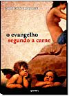 Capa do livro Evangelho Segundo a Carne, O, Guilherme Junqueira