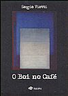Capa do livro BOI NO CAFE, O, Sergio Viotti