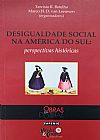 Capa do livro Desigualdade Social na Am�rica do Sul: Perspectivas Hist�ricas, Tarcisio R. Botelho