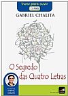 Capa do livro SEGREDO DAS QUATRO LETRAS, O - AUDIOLIVRO, Gabriel Chalita