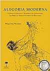 Capa do livro Alegoria Moderna: Crítica Literária e História da Literatura na Obra de Sérgio Buarque de Holanda, Thiago Lima Nicodemo