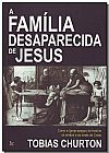 Capa do livro Familia Desaparecida de Jesus, A, Tobias Churton