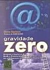 Capa do livro GRAVIDADE ZERO ? DIRIGINDO O CAPITAL DESDE O 1O ESTÁGIO DE HIGH-TECH, Steve Harmon