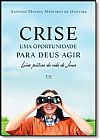 Capa do livro Crise: Uma Oportunidade Para Deus Agir, Ant�nio Manoel Medeiros de Oliveira