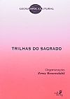 Capa do livro Trilhas do Sagrado - Coleção Geografia Cultural, Zeny Rosendhal