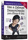 Capa do livro Use a cabeça! Desenvolvendo para iPhone e iPad, Tracey Dan; Pilone