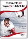 Capa do livro Treinamento de For�a Em Futebolistas, Miguel de Arruda
