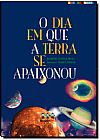 Capa do livro DIA EM QUE A TERRA SE APAIXONOU, O, Vilson Rodrigues Alves