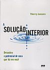 Capa do livro SOLUCAO INTERIOR, A, Thierry Jansen