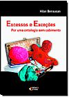Capa do livro Excessos e Exce��es: Por Uma Ontologia Sem Cabimento, Hilan Bensusan