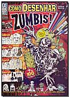 Capa do livro Como Desenhar Zumbi - Cole��o Aprenda a Desenhar Passo a Passo - Mais de 100 Imagens, Equipe Coquetel