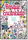 Capa do livro Bosque Encantado: Para Colorir, Estimular a Imaginação e Relaxar, Varios Autores