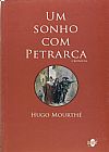 Capa do livro Sonho Com Petrarca , Um, Hugo Mourthe