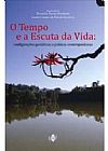 Capa do livro Tempo E A Escuta Da Vida, O, Varios
