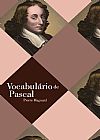 Capa do livro Vocabul�rio de Pascal, Pierre Magnard