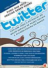 Capa do livro TUDO O QUE PRECISA SABER SOBRE O TWITTER, TADEU CARMONA