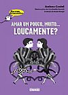 Capa do livro Amar um pouco, muito? loucamente?, Anissa Castel