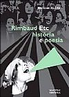 Capa do livro Rimbaud Etc - Historia E Poesia, Marcos Silva