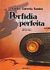 Capa do livro Perf�dia Quase Perfeita, Carlos Correia Santos