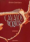 Capa do livro Cavalos Mortos, Bruno Giordano
