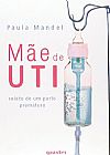 Capa do livro M�e de U T I, Paula Mandel