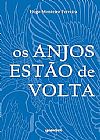 Capa do livro Anjos Estão de Volta, Os, Hugo Monteiro Ferreira