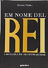 Capa do livro Em Nome del Rei: A Batalha de Alcácer-quibir, Daniel Vilela
