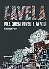 Capa do livro Favela Pra Quem Viveu e J� Viu, Alexandre Peppe