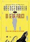 Capa do livro REENGENHARIA DO SETOR PUBLICO: AS BASES PARA A RECONSTRUCAO DO ESTADO MODER, Francisco Paulo Melo Neto