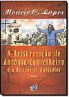 Capa do livro RESSURREICAO DE ANTONIO CONSELHEIRO E A DE SEUS 12 APOSTOLOS, A, Maria da Glória Lopes