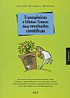 Capa do livro Transg�nicos E C�lulas - Tronco - Duas Revolu��es Cientificas, V�rios Autores
