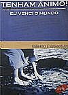 Capa do livro Tenham Ânimo, Eu Venci o Mundo, Roberto J. Sudermann