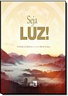 Capa do livro Seja Luz!, Ale Barello | Iara Bichara