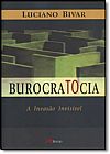 Capa do livro Burocratocia: A Invas�o Invis�vel, Luciano Bivar
