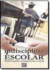 Capa do livro Indisciplina Escolar: Determinações, Consequências e Ações, Maria Izete de Oliveira