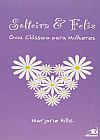 Capa do livro Solteira E Feliz - Guia Pratico Para Mulheres, Marjorie Hillis